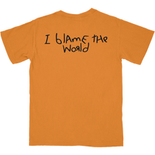 Load image into Gallery viewer, I BLAME THE WORLD TEE
